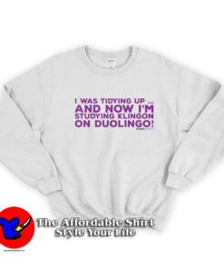 I'm studying Klingon on Duolingo Graphic Sweatshirt