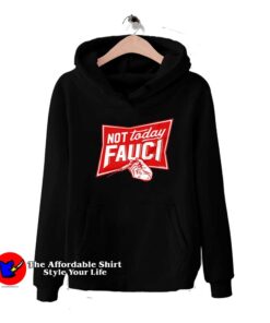 Not Today Fauci Funny Parody Unisex Hoodie