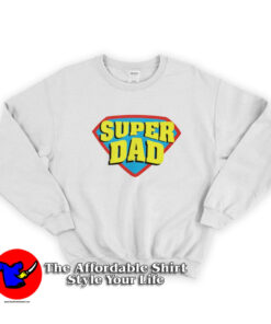 Super Dad Parody Father Father's Day Sweatshirt