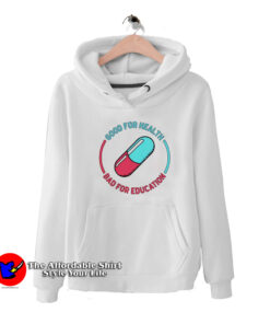 Akira Pil Good For Health Bad for Education Hoodie