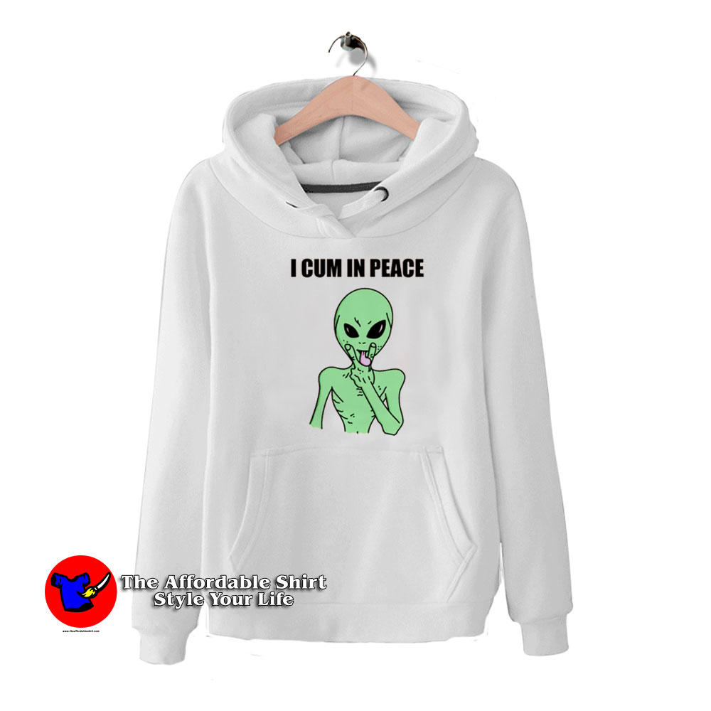 Alien I Cum In Peace Naughty Dirty Funny Hoodie 510x510 image Alien I Cum In Peace Naughty Dirty Funny Hoodie 510x510 Alien I Cum In Peace Naughty Dirty Funny Hoodie