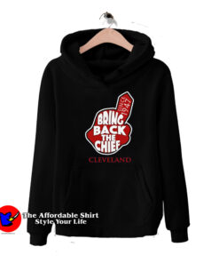 Bring Back The Chief To Cleveland Indians Hoodie