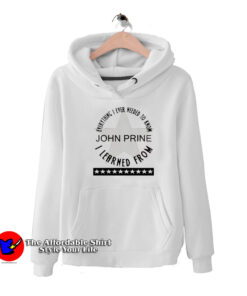 Everything I Ever Had To Learn John Prine Hoodie