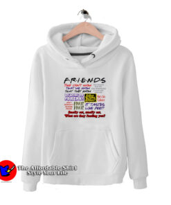 Friends TV Show Quote About Friendship Hoodie