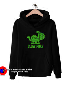 Funny Turtles Slow Poke Graphic Humor Hoodie