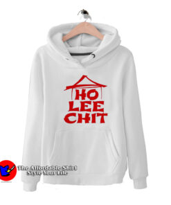 Ho Lee Chit Funny Sarcastic Funny Unisex Hoodie
