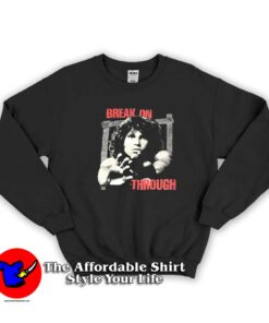 Jim Morrison The Doors Break On Through Sweatshirt