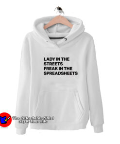 Lady In The Street Freak In The Spreadsheets Hoodie