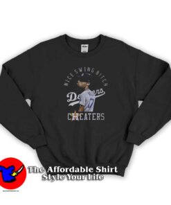 Nice Swing Bitch Joe Kelly Dodgers Cheaters Sweatshirt