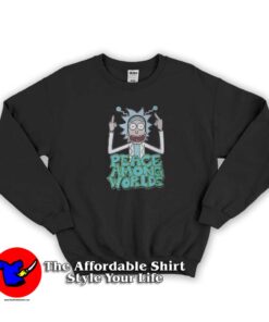 Rick And Morty Peace Among Worlds Unisex Sweatshirt