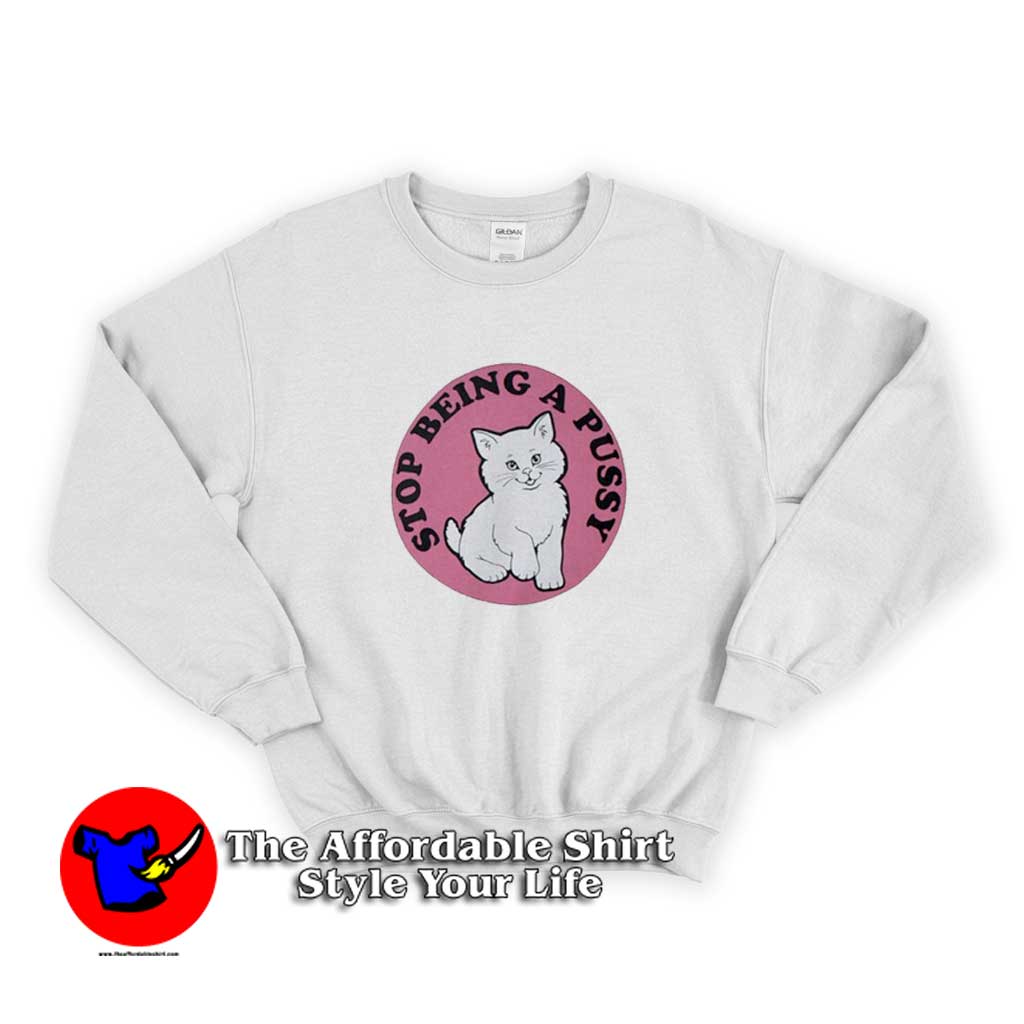Stop being a pussy Essential Funny Unisex Sweatshirt 510x510 image Stop being a pussy Essential Funny Unisex Sweatshirt 510x510 Stop being a pussy Essential Funny Unisex Sweatshirt On Sale