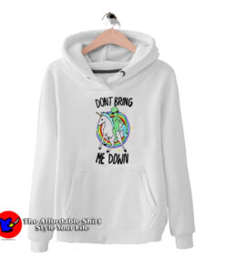 Don’t Bring Me Down Funny Unisex Hoodie