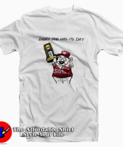 Funny Mississippi State Every Dog Has Its Day T-shirt