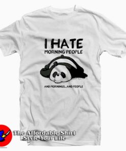 Funny Panda I Hate Morning People Unisex T-shirt