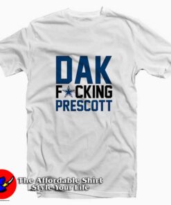 Dallas Cowboys Fucking Dak Prescott Funny T-shirt