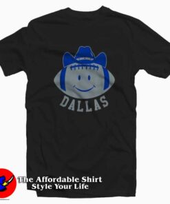 Dallas Texas Funny Football Smile Cowboy Hat T-shirt