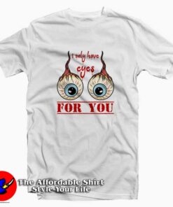 Scary I Have Only Eyes For You Eyeballs Halloween T-shirt
