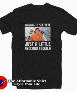 Tom Brady Just A Little Avocado Tequila Drink T-shirt