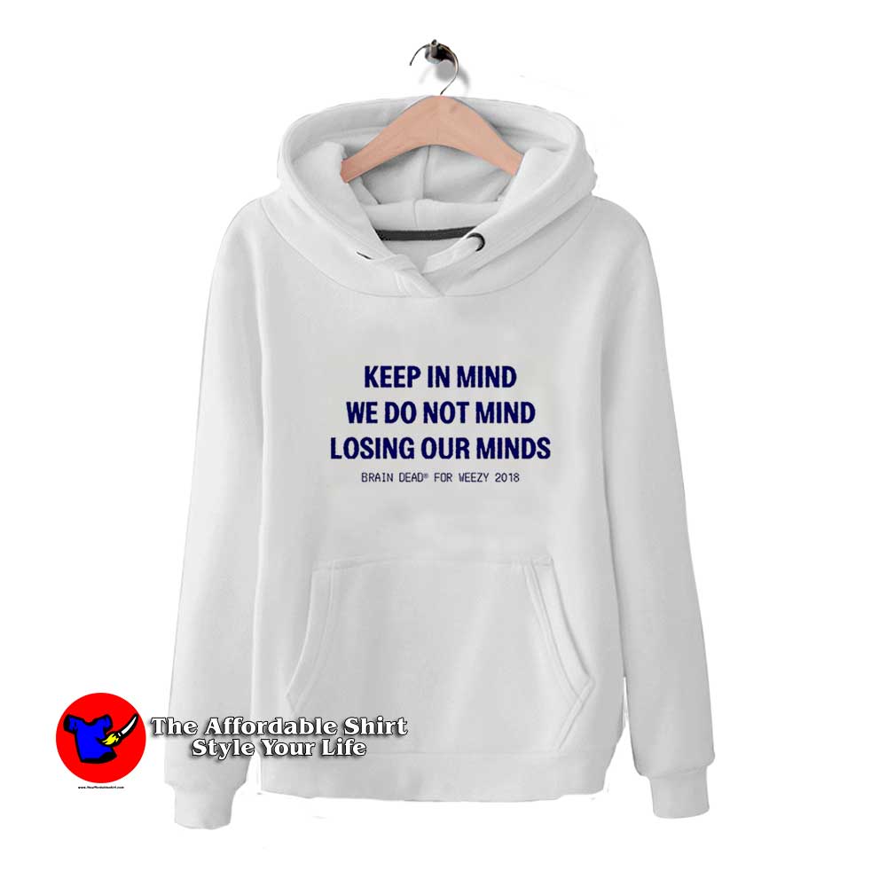 Brain Dead Keep In Mind We DO Not Mind Hoodie 510x510 image Brain Dead Keep In Mind We DO Not Mind Hoodie 510x510 Brain Dead Keep In Mind We DO Not Mind Hoodie