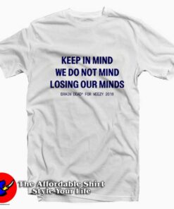 Brain Dead Keep In Mind We DO Not Mind T-shirt