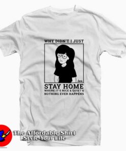 Daria Homebody Nothing Ever Happens Unisex T-shirt