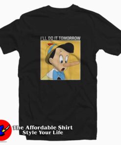 Disney Pinocchio I'll Do It Tomorrow Unisex Tshirt