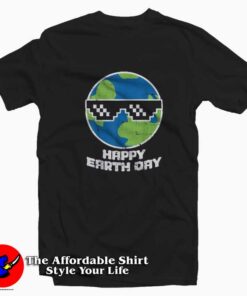 Funny Happy Earth Day Thug Sunglasses T-shirt