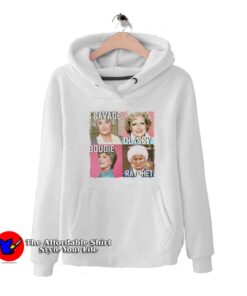 Golden Girls Savage Classy Bougie Ratchet Hoodie