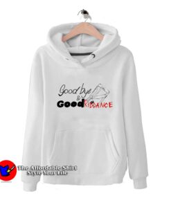 Goodbye & Good Riddance Unisex Hoodie
