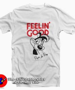 Looney Tunes Pepe Le Pew Feelin Good T-shirt