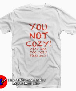 You Not Cozy Asap Mob Tour Unisex T-shirt
