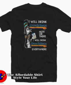 Dr Seuss i will drink Dutch Bros Coffee Funny T-shirt