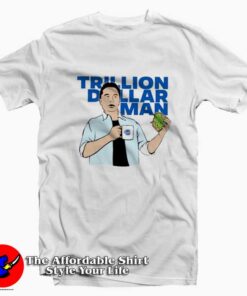Funny Trillion Dollar Man Graphic Unisex T-shirt