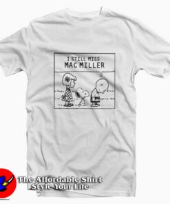 I Still Miss Mac Miller Peanuts Snoopy Unisex T-shirt