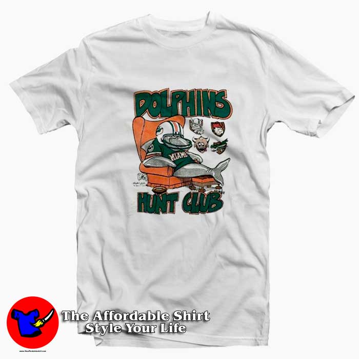 Miami Dolphins Hunt Club Funny Vintage T Shirt 510x510 image Miami Dolphins Hunt Club Funny Vintage T Shirt 510x510 Miami Dolphins Hunt Club Funny Vintage T shirt On Sale