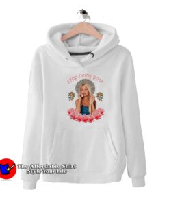 Paris Hilton Stop Being Poor Funny Unisex Hoodie