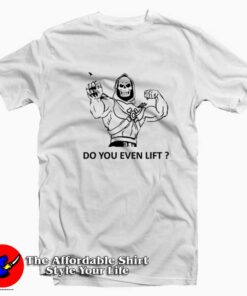 Skeletor He Man MOTU Do You Even Lift T-shirt