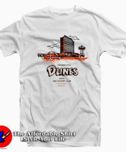 The Beautiful Dunes Hotel And Country Las Vegas T-shirt
