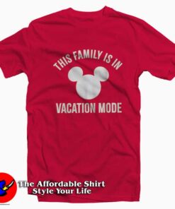This Family Is In Vacation Mode Mickey Mouse T-shirt