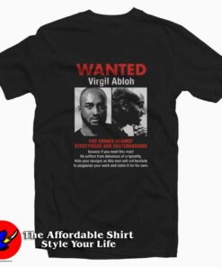 Wanted Virgil Abloh For Crimes Against Unisex T-shirt