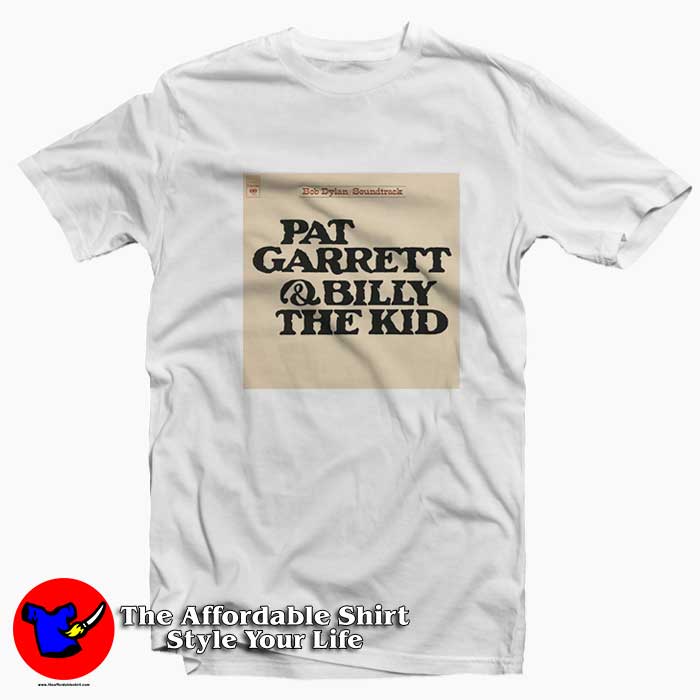 Bob Dylan Pat Garrett Billy The Kid Unisex T Shirt 510x510 image Bob Dylan Pat Garrett Billy The Kid Unisex T Shirt 510x510 Bob Dylan Pat Garrett Billy The Kid Unisex T shirt On Sale