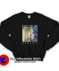 Easy On Me Adele 30 Signatures Unisex Sweatshirt