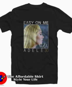 Easy On Me Adele 30 Signatures Unisex T-shirt