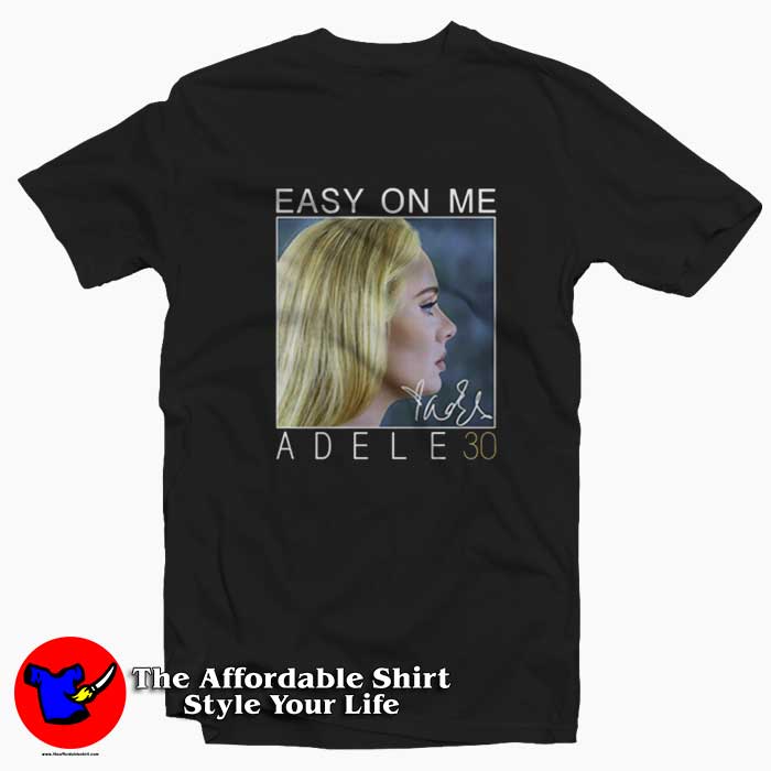 Easy On Me Adele 30 Signatures Unisex T Shirt 510x510 image Easy On Me Adele 30 Signatures Unisex T Shirt 510x510 Easy On Me Adele 30 Signatures Unisex T shirt On Sale