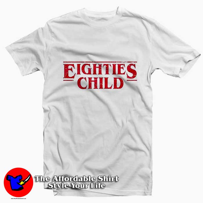 Eighties Stranger Child Funny Things Parody T Shirt 510x510 image Eighties Stranger Child Funny Things Parody T Shirt 510x510 Eighties Stranger Child Funny Things Parody T shirt On Sale