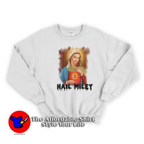 Hail Miley Cyrus Virgin Mary Funny Unisex Sweatshirt 500x500 Hail Miley Cyrus Virgin Mary Funny Unisex Sweatshirt On Sale