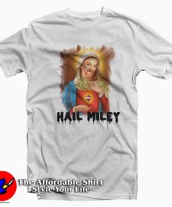 Hail Miley Cyrus Virgin Mary Funny Unisex T-shirt