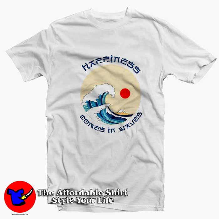 Hapiness Comes In Waves Of Kanagawa Unisex T Shirt 510x510 image Hapiness Comes In Waves Of Kanagawa Unisex T Shirt 510x510 Hapiness Comes In Waves Of Kanagawa Unisex T shirt On Sale