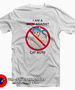 I Am A Mom Against Cat Boys Funny Unisex T-shirt