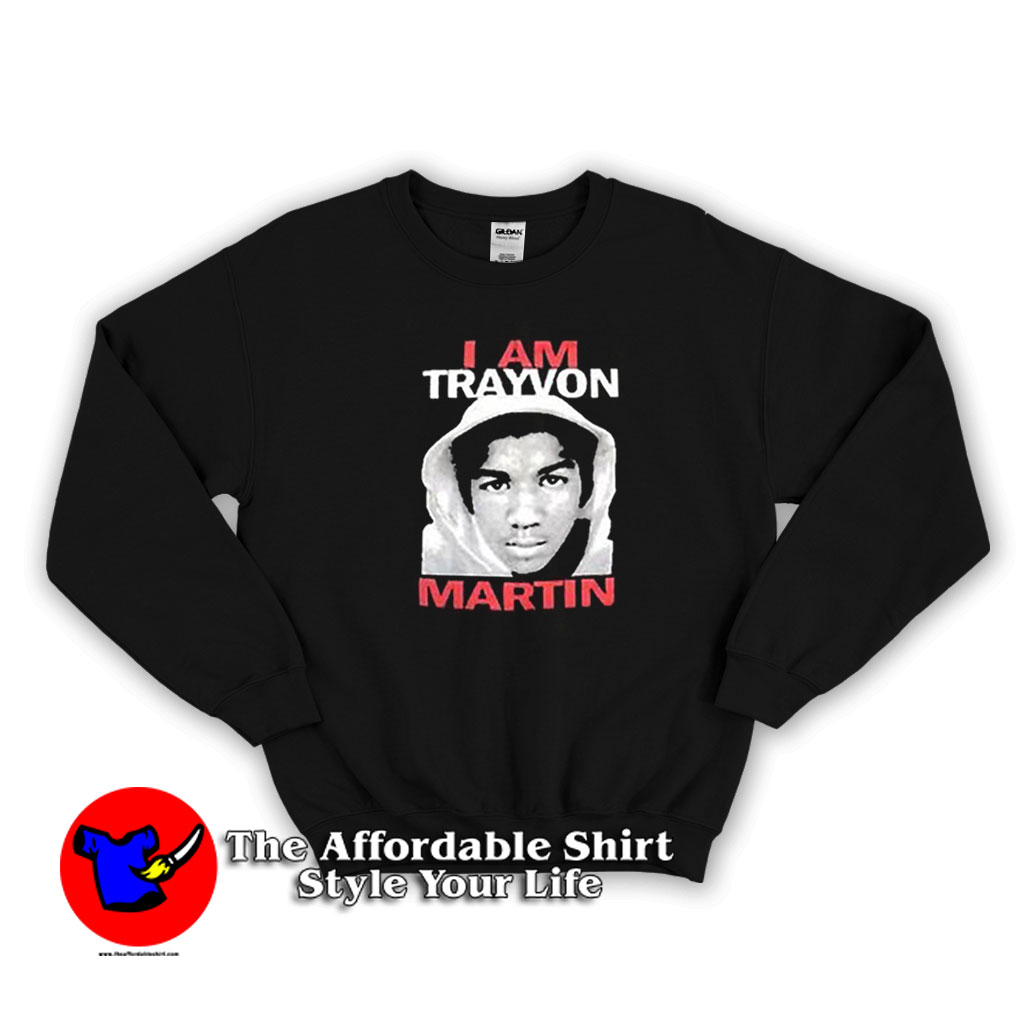 I Am Trayvon Martin Stylish Unisex Sweatshirt 510x510 image I Am Trayvon Martin Stylish Unisex Sweatshirt 510x510 I Am Trayvon Martin Stylish Unisex Sweatshirt On Sale